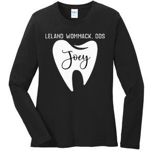 Leland Wommack Dds For Joey Funny Dentist Gift Ladies Long Sleeve Shirt