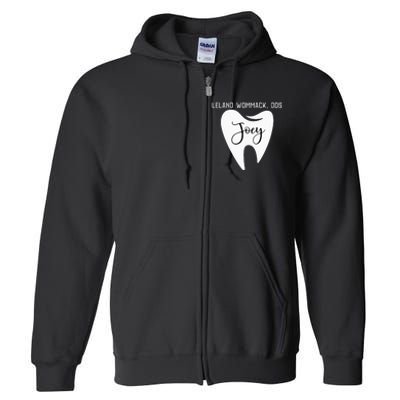 Leland Wommack Dds For Joey Funny Dentist Gift Full Zip Hoodie