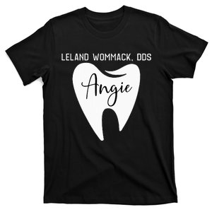 Leland Wommack Dds For Angie Funny Dentist T-Shirt