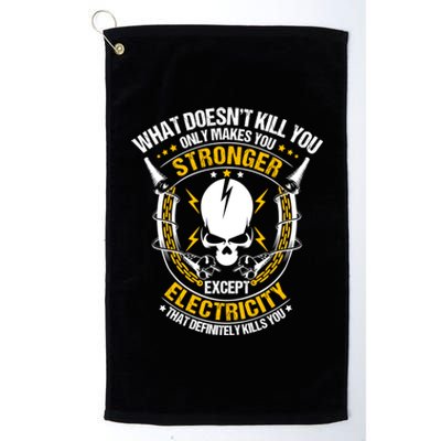 Line What Doesnt Kill You Electricity Electrician Gift Platinum Collection Golf Towel