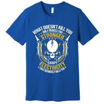 Line What Doesnt Kill You Electricity Electrician Gift Premium T-Shirt