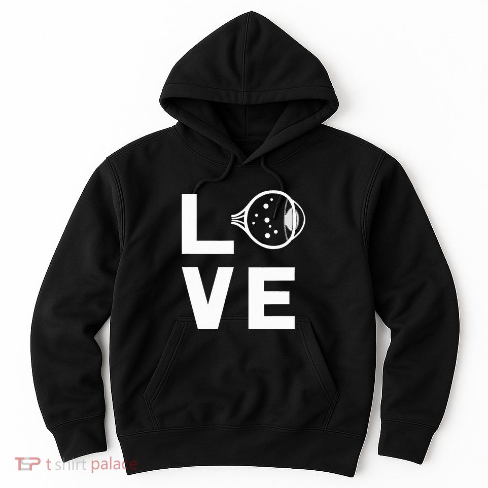 Love With Eye Cool Ophthalmology Ophthalmologist Hoodie