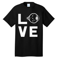 Love With Eye Cool Ophthalmology Ophthalmologist Tall T-Shirt