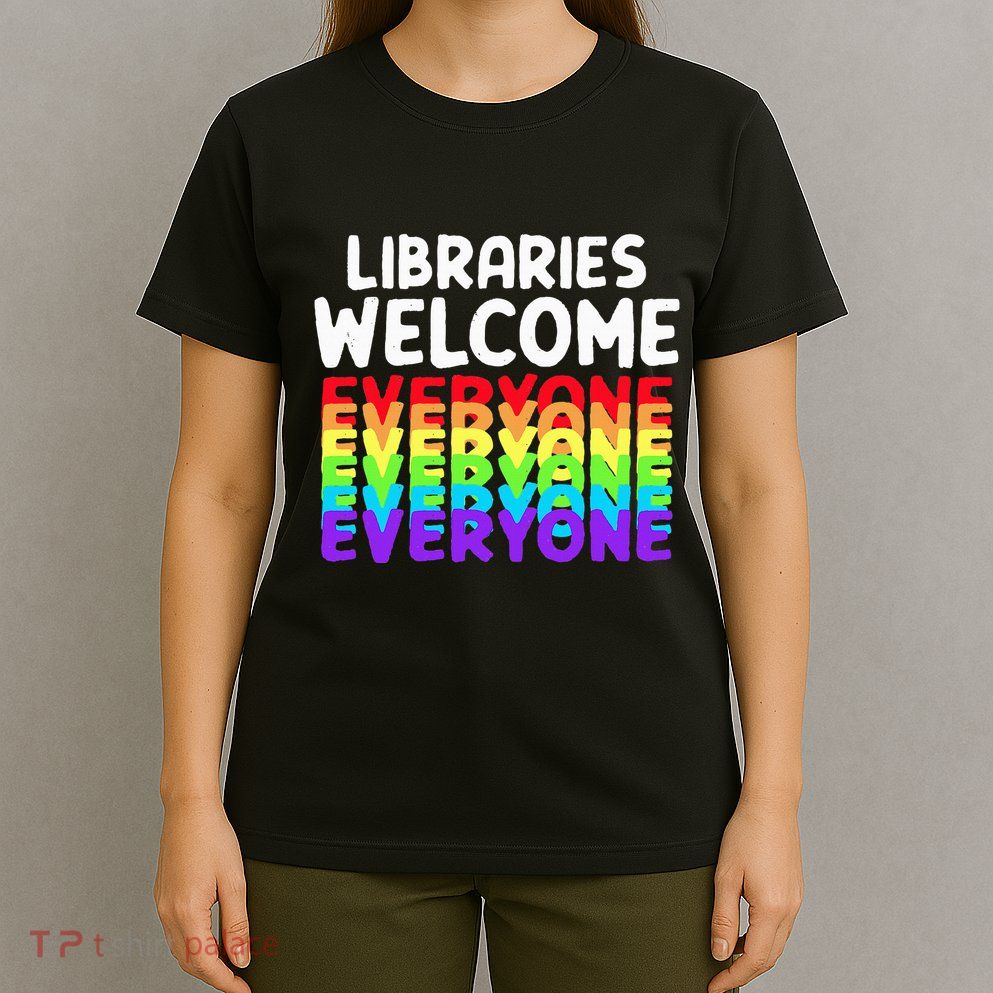 Libraries Welcome Everyone Equality Pride T-Shirt