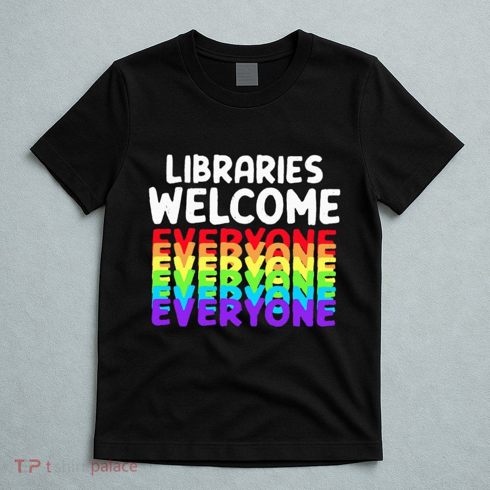 Libraries Welcome Everyone Equality Pride T-Shirt