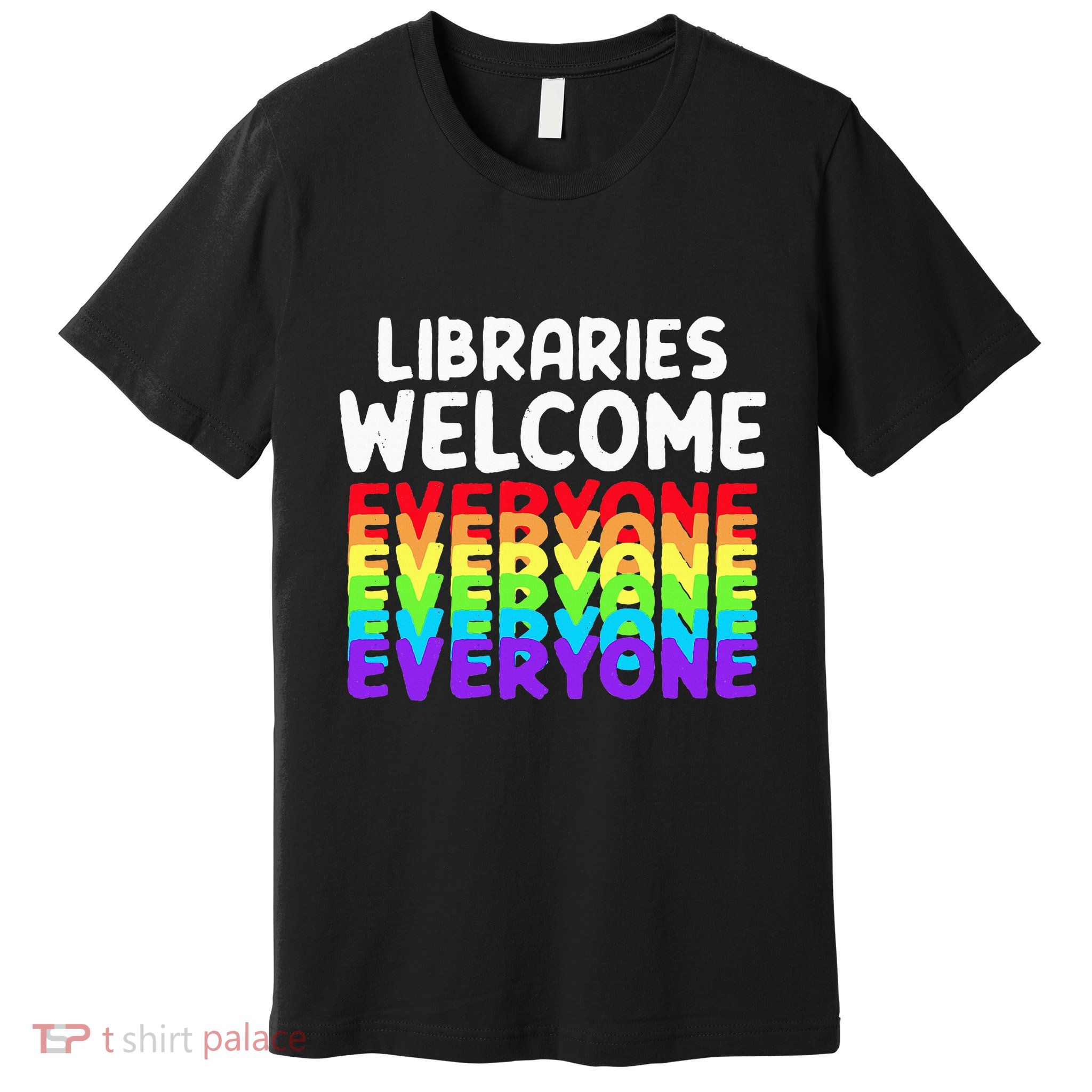 Libraries Welcome Everyone Equality Pride Premium T-Shirt