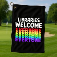 Libraries Welcome Everyone Equality Pride Golf Towel