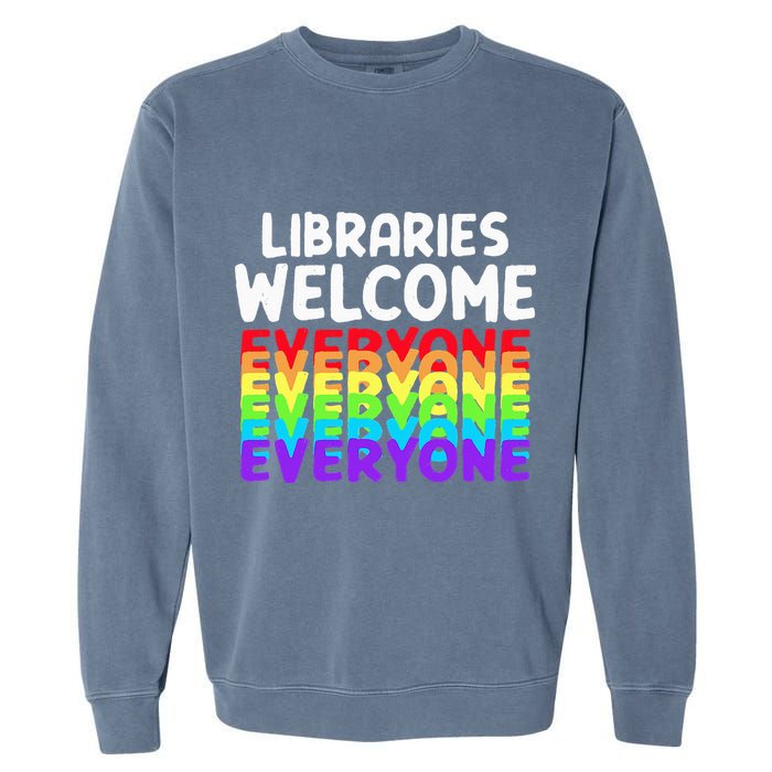 Libraries Welcome Everyone Equality Pride Garment-Dyed Sweatshirt