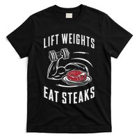 Lift Weights Eat Steaks T-Shirt
