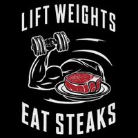 Lift Weights Eat Steaks T-Shirt