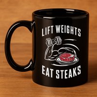 Lift Weights Eat Steaks 11oz C Handle Ceramic Mug