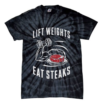 Lift Weights Eat Steaks Tie-Dye T-Shirt