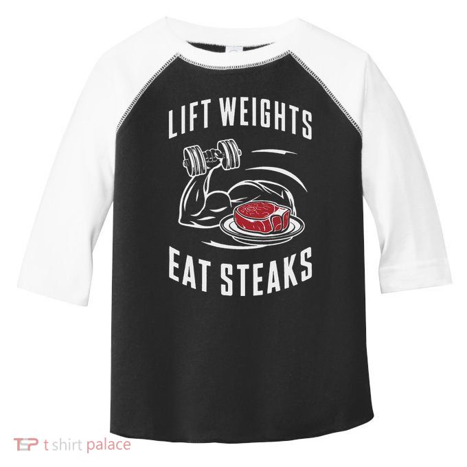 Lift Weights Eat Steaks Toddler Fine Jersey T-Shirt