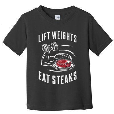 Lift Weights Eat Steaks Toddler T-Shirt