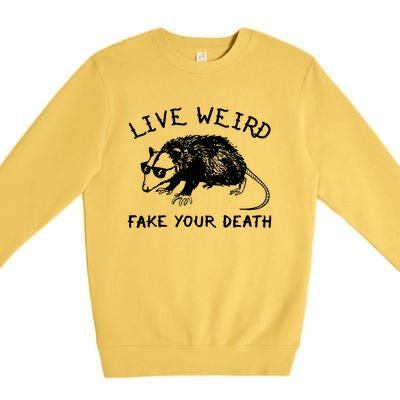 Live Weird Fake Your Death Cool Graphic Awesome Opossum Premium Crewneck Sweatshirt