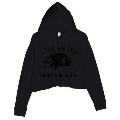 Live Weird Fake Your Death Cool Graphic Awesome Opossum Crop Fleece Hoodie