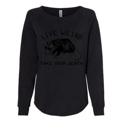 Live Weird Fake Your Death Cool Graphic Awesome Opossum Womens California Wash Sweatshirt