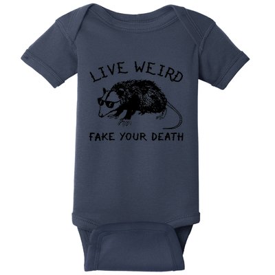 Live Weird Fake Your Death Cool Graphic Awesome Opossum Baby Bodysuit