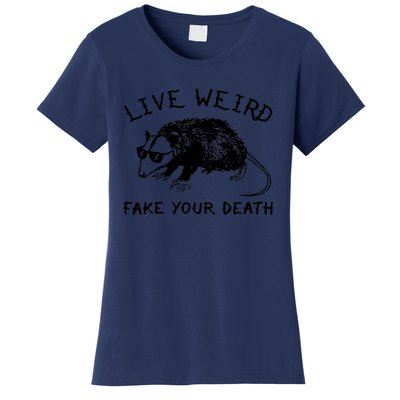 Live Weird Fake Your Death Cool Graphic Awesome Opossum Women's T-Shirt