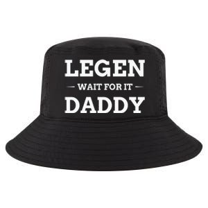 Legen Wait For It Daddy Funny Father's Day Cool Comfort Performance Bucket Hat