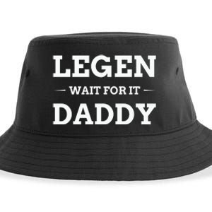 Legen Wait For It Daddy Funny Father's Day Sustainable Bucket Hat