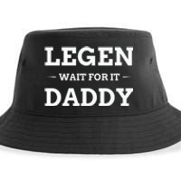 Legen Wait For It Daddy Funny Father's Day Sustainable Bucket Hat