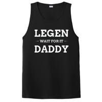 Legen Wait For It Daddy Funny Father's Day PosiCharge Competitor Tank