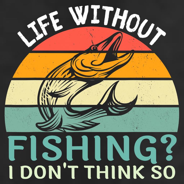 Life Without Fishing I Don't Think So Fisherman Fish Lover Hat