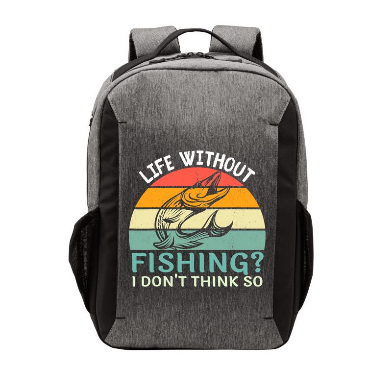 Life Without Fishing I Don't Think So Fisherman Fish Lover Vector Backpack