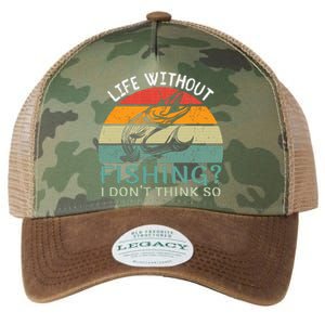 Life Without Fishing I DonT Think So Fisherman Fish Lover Legacy Tie Dye Trucker Hat