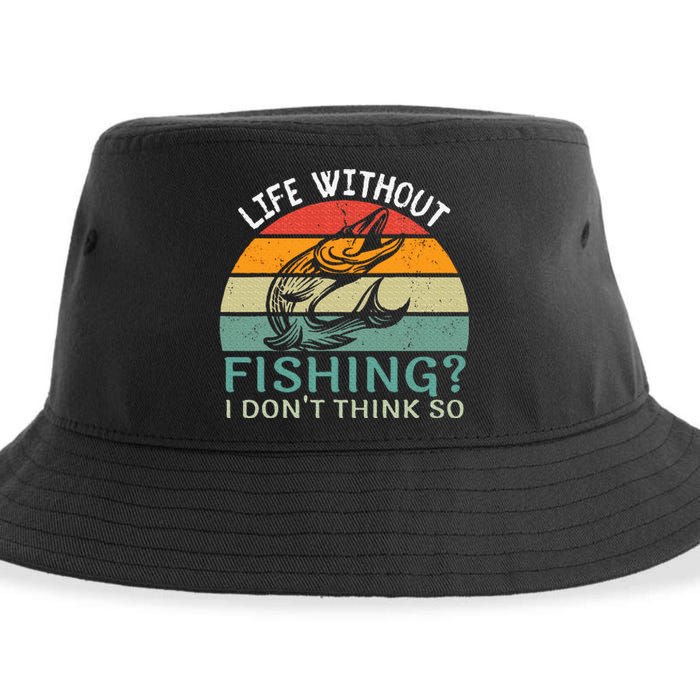 Life Without Fishing I DonT Think So Fisherman Fish Lover Sustainable Bucket Hat