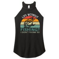 Life Without Fishing I DonT Think So Fisherman Fish Lover Women’s Perfect Tri Rocker Tank