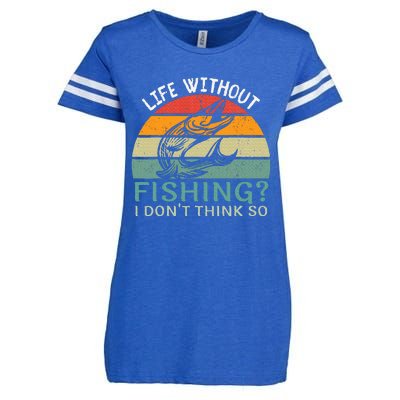 Life Without Fishing I DonT Think So Fisherman Fish Lover Enza Ladies Jersey Football T-Shirt