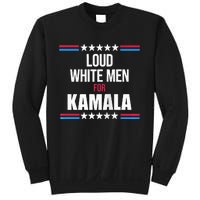 Loud White For Kamala Harris Kamala For President Sweatshirt