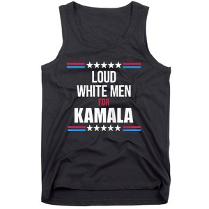 Loud White For Kamala Harris Kamala For President Tank Top