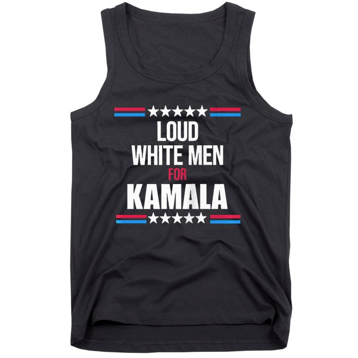 Loud White For Kamala Harris Kamala For President Tank Top