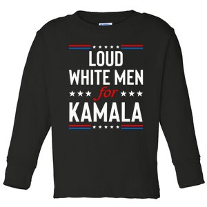 Loud White For Kamala Harris Kamala For President 2024 Toddler Long Sleeve Shirt