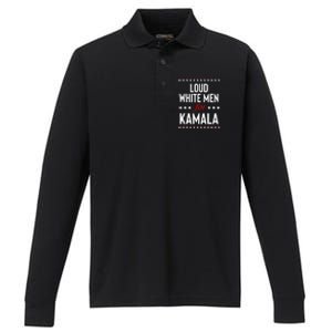 Loud White For Kamala Harris Kamala For President 2024 Performance Long Sleeve Polo