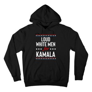 Loud White For Kamala Harris Kamala For President 2024 Hoodie