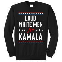 Loud White For Kamala Harris Kamala For President 2024 Sweatshirt