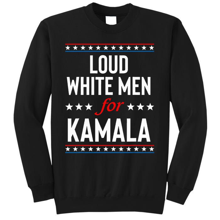 Loud White For Kamala Harris Kamala For President 2024 Sweatshirt