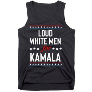 Loud White For Kamala Harris Kamala For President 2024 Tank Top