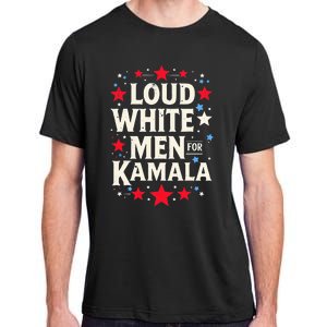 Loud White For Kamala Harris Kamala Adult ChromaSoft Performance T-Shirt