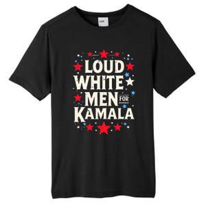 Loud White For Kamala Harris Kamala Tall Fusion ChromaSoft Performance T-Shirt