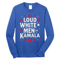 Loud White For Kamala Harris Kamala Long Sleeve Shirt