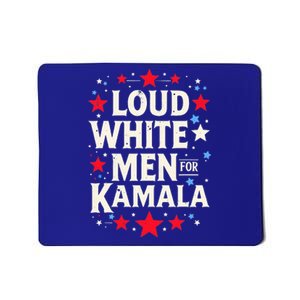 Loud White For Kamala Harris Kamala Mousepad