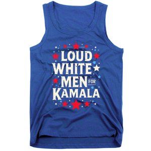 Loud White For Kamala Harris Kamala Tank Top