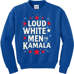 Loud White For Kamala Harris Kamala Kids Sweatshirt