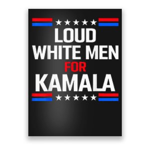 Loud White For Kamala Harris Kamala For President 2024 Poster