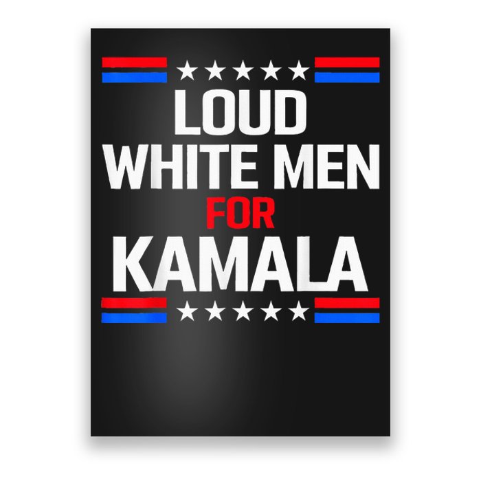 Loud White For Kamala Harris Kamala For President 2024 Poster